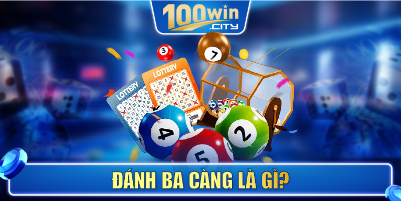 Đánh ba càng là gì?