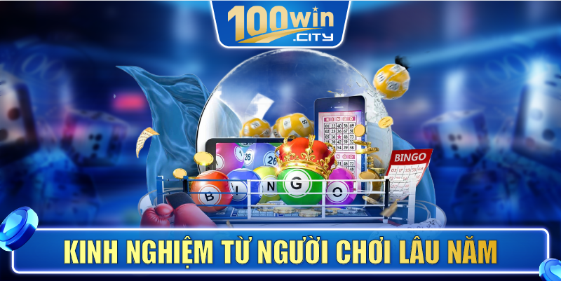 Kinh nghiệm từ người chơi lâu năm